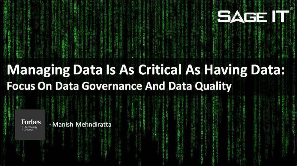 Managing data is as critical as having data focus on data governance and data quality