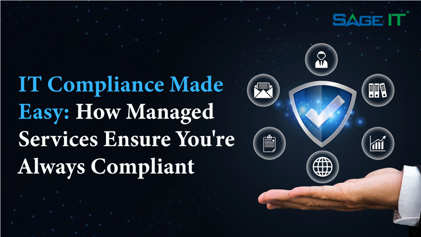 IT Compliance Made Easy: How Managed Services Ensure You're Always Compliant